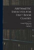 Arithmetic Exercises for First Book Classes
