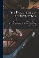 The Practice of Anaesthetics