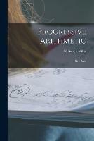 Progressive Arithmetic [microform]: First Book