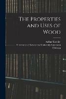The Properties and Uses of Wood