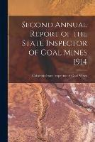 Second Annual Report of the State Inspector of Coal Mines 1914