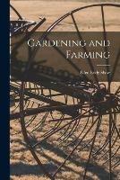 Gardening and Farming [microform] - Ellen Eddy Shaw - cover