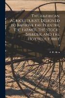 The American Agriculturist, Designed to Improve the Planter, the Farmer, the Stock-breeder, and the Horticulturist; 8 - cover