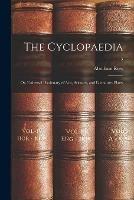 The Cyclopaedia; or, Universal Dictionary of Arts, Sciences, and Literature. Plates; 3