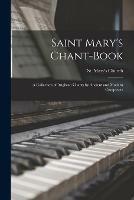 Saint Mary's Chant-book: a Collection of Anglican Chants by Ancient and Modern Composers - cover
