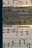 The Popular Hymnal [microform]; Old Standard Hymns and Popular Gospel Songs, for Use in All Departments of Church, Sunday School and Young People's Work - cover
