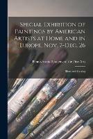 Special Exhibition of Paintings by American Artists at Home and in Europe, Nov. 7-Dec. 26: Illustrated Catalog