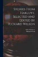 Stories From Hakluyt, Selected and Edited by Richard Wilson