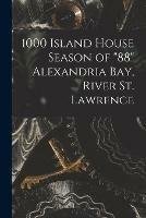 1000 Island House Season of 88 Alexandria Bay, River St. Lawrence
