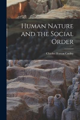 Human Nature and the Social Order - Charles Horton Cooley - cover