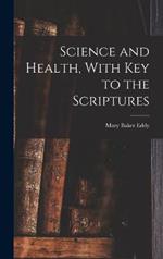 Science and Health, With Key to the Scriptures