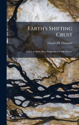 Eaths Shifting CrustA Key To Some Basic Problems Of Earth Science - Charles H Hapgood - cover