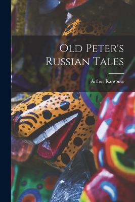 Old Peter's Russian Tales - Arthur Ransome - cover