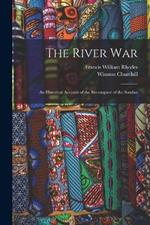 The River War: An Historical Account of the Reconquest of the Soudan