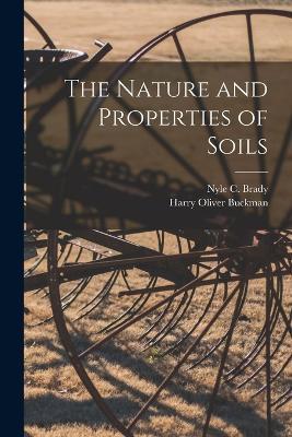The Nature and Properties of Soils - Harry Oliver Buckman,Nyle C Brady - cover