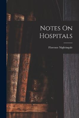 Notes On Hospitals - Florence Nightingale - cover