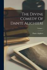 The Divine Comedy Of Dante Alighieri; Volume 1