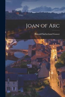 Joan of Arc - Ronald Sutherland Gower - cover