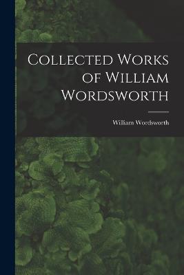 Collected Works of William Wordsworth - William Wordsworth - cover