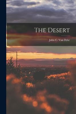 The Desert - John C Van Dyke,John C Van Dyke - cover