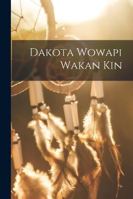 Dakota Wowapi Wakan Kin - Anonymous - cover