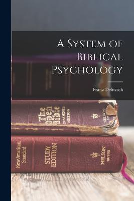 A System of Biblical Psychology - Franz Delitzsch - cover
