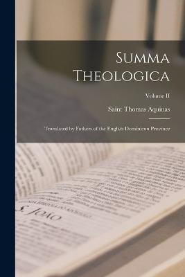 Summa Theologica: Translated by Fathers of the English Dominican Province; Volume II - Saint Thomas Aquinas - cover