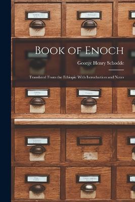 Book of Enoch: Translated From the Ethiopic With Introduction and Notes - George Henry Schodde - cover