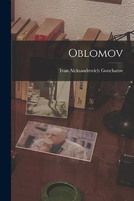 Oblomov - Ivan Aleksandrovich Goncharov - cover