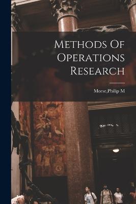 Methods Of Operations Research - Philip M Morse - cover