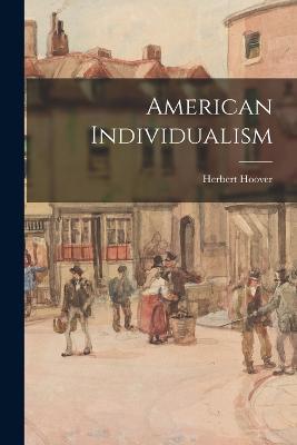 American Individualism - Hoover Herbert - cover