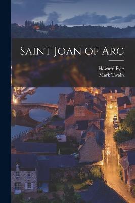 Saint Joan of Arc - Howard Pyle,Mark Twain - cover