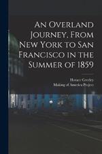 An Overland Journey, From New York to San Francisco in the Summer of 1859