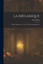 La Mecanique: Expose Historique Et Critique De Son Developpement