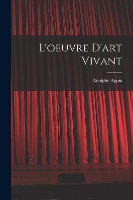 L'oeuvre D'art Vivant - Adolphe Appia - cover