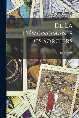 De la démonomanie des sorciers - Jean Bodin - cover