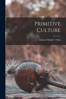 Primitive Culture - Edward Burnett Tylor - cover