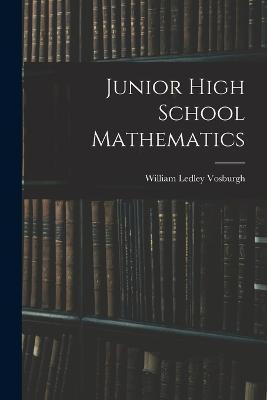 Junior High School Mathematics - William Ledley Vosburgh - cover