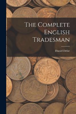 The Complete English Tradesman - Daniel Defoe - cover