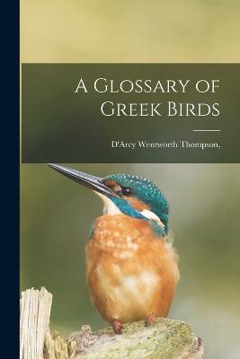 A Glossary of Greek Birds - D'Arcy Wentworth Thompson - cover
