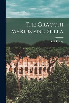 The Gracchi Marius and Sulla - A H Beesley - cover