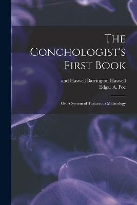 The Conchologist's First Book: Or, A System of Testaceous Malacology - Edgar a Poe - cover