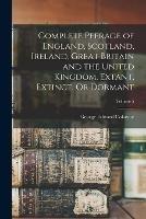 Complete Peerage of England, Scotland, Ireland, Great Britain and the United Kingdom, Extant, Extinct, Or Dormant; Volume 5 - George Edward Cokayne - cover