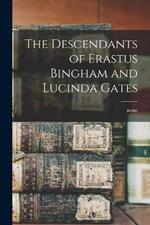 The Descendants of Erastus Bingham and Lucinda Gates