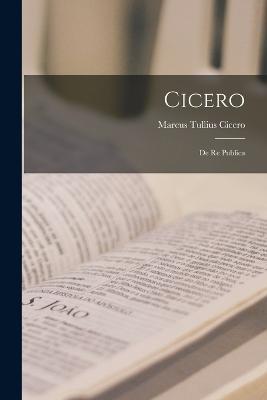 Cicero: De Re Publica - Marcus Tullius Cicero - cover