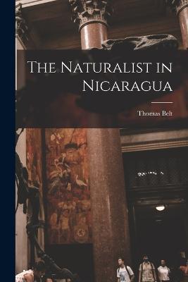 The Naturalist in Nicaragua - Thomas Belt - cover