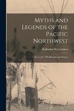 Myths and Legends of the Pacific Northwest: Especially of Washington and Oregon