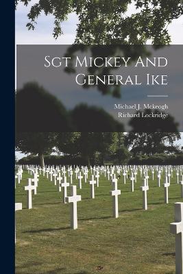 Sgt Mickey And General Ike - Michael J McKeogh,Richard Lockridge - cover