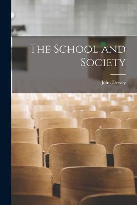 The School and Society - Dewey John - cover