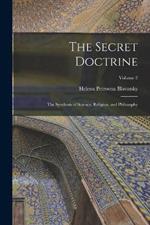 The Secret Doctrine: The Synthesis of Science, Religion, and Philosophy; Volume 2